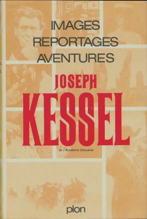 Livrenpoche : Images, reportages, aventures - Joseph Kessel - Livre