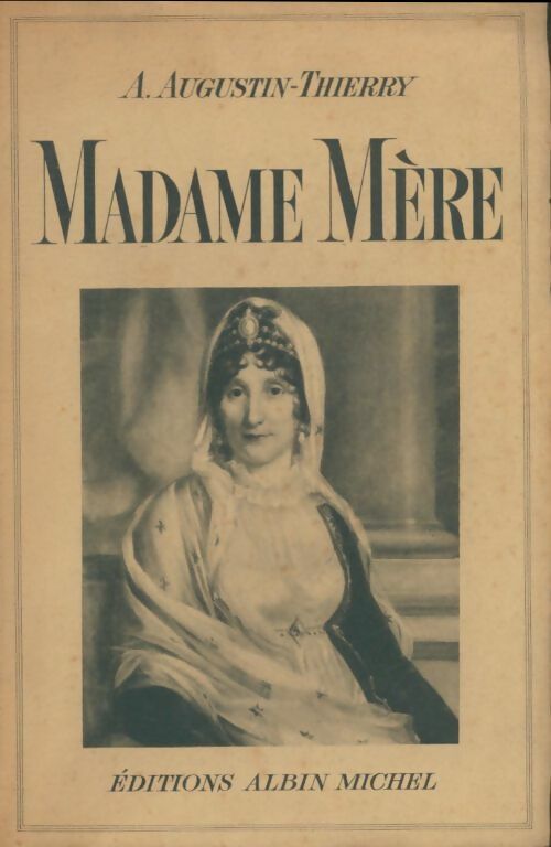 Livrenpoche : Madame mère - A. Augustin-Thierry - Livre