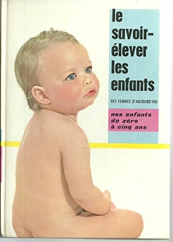 Livrenpoche : Le savoir-élever Les Enfants Tome I - M.T. Van Eeckhout - Livre