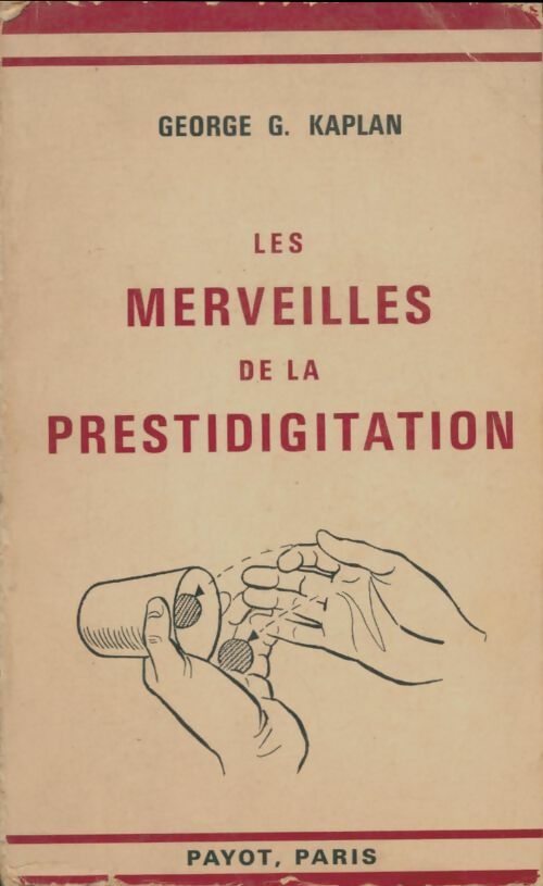 Livrenpoche : Les merveilles de la Prestidigitation - George G. Kaplan - Livre