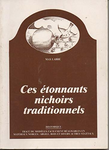 Livrenpoche : Ces étonnants nichoirs traditionnels - Max Labbé - Livre