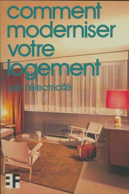 Livrenpoche : Comment moderniser votre logement par lélectricité - Collectif - Livre