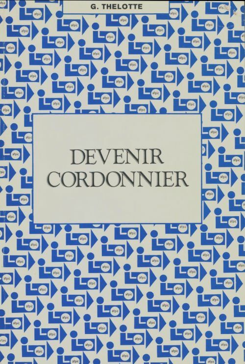 Livrenpoche : Devenir cordonnier - G Thelotte - Livre