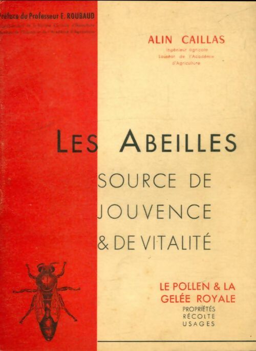 Livrenpoche :  Les Abeilles, source de jouvence et de vitalité - Alin Caillas - Livre