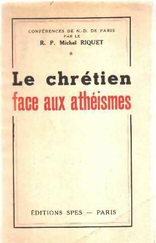 Livrenpoche : Le chrétien face aux athéismes - Michel Riquet - Livre