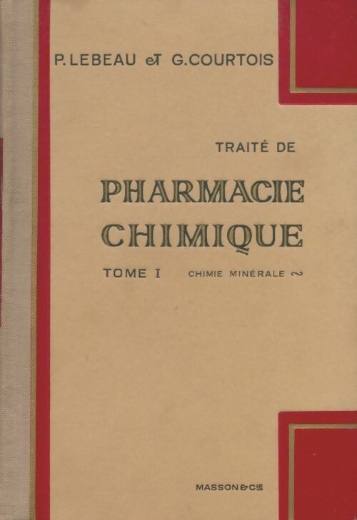 Livrenpoche : Traité de pharmacie chimique Tome I : Chimie minérale - G Courtois - Livre