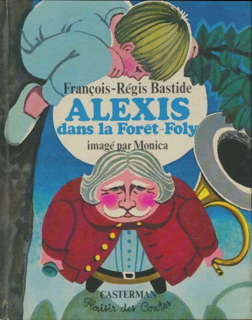 Livrenpoche : Alexis dans la la Forêt-Foly - François-Régis Bastide - Livre