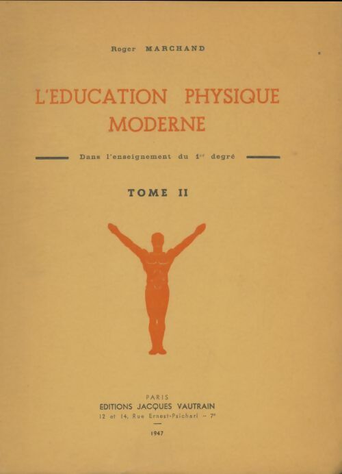 Livrenpoche : L'éducation physique moderne Tome II - Roger Marchand - Livre