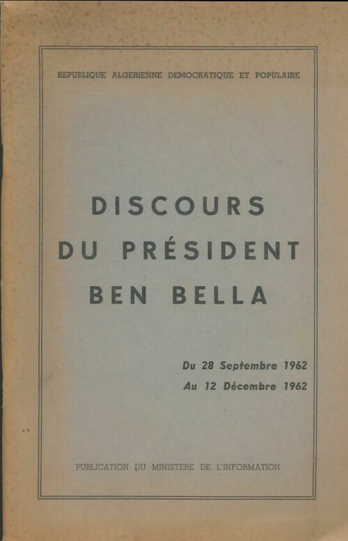 Livrenpoche : Discours du président Ben Bella du 28 septembre au 12 décembre 1962 - Rachid Ben Bella - Livre