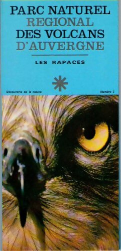 Livrenpoche : Parc naturel régional des volcans d'Auvergne : Les rapaces - Collectif - Livre