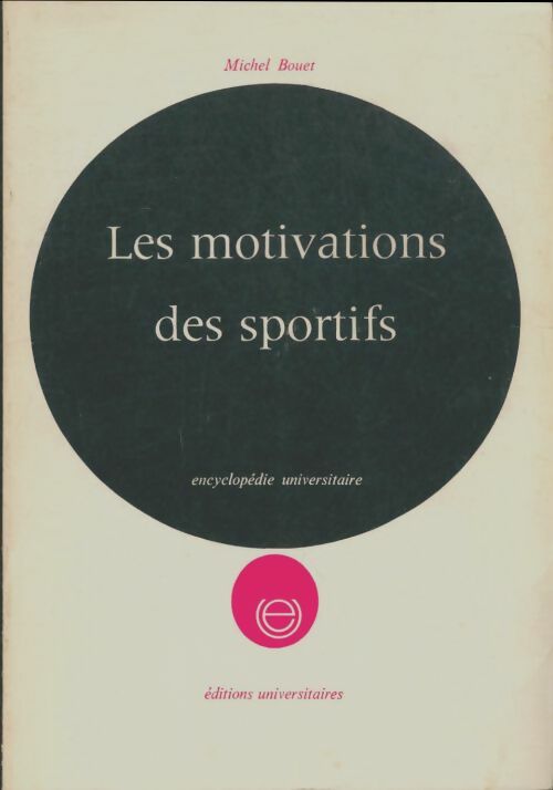 Livrenpoche : Les motivations des sportifs - Michel Bouet - Livre