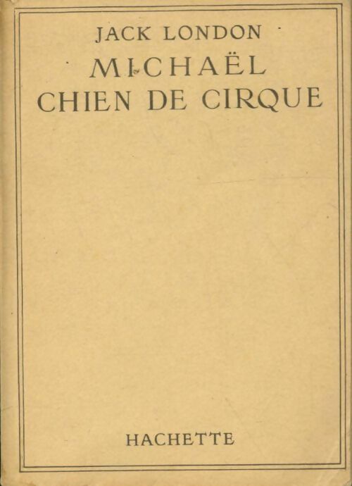 Livrenpoche : Michaël, chien de cirque - Jack London - Livre