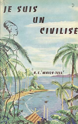 Livrenpoche : Je suis un civilisé - Athénodor-Édouard Whily-Tell - Livre