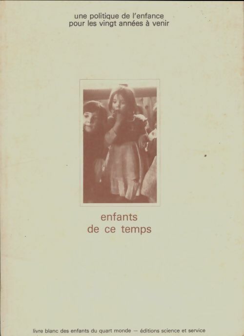 Livrenpoche : Enfants de ces temps. Une politique de l'enfance pour les 20 années à venir - Collectif - Livre
