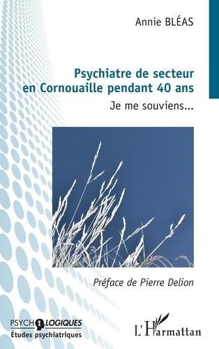 Livrenpoche : Pyschiatre de secteur en Cornouaille pendant 40 ans : Je me souviens... - Annie Bléas - Livre