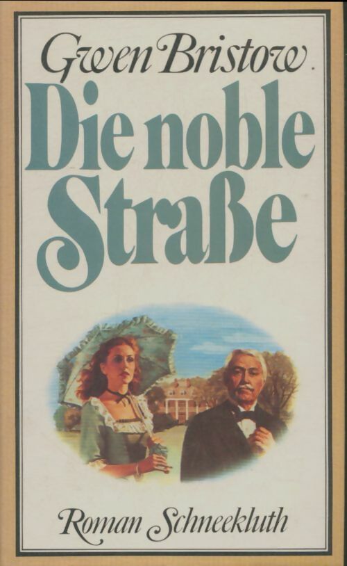 Livrenpoche : Die Noble Strasse - Gwen Bristow - Livre