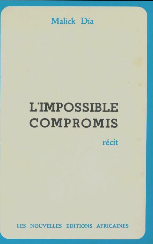 Livrenpoche : L'impossible compromis - Malick Dia - Livre