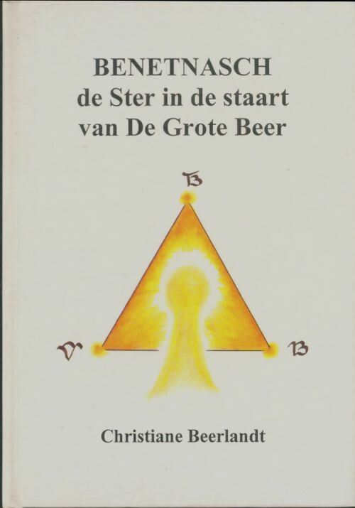 Livrenpoche : Benetnasch Ster In Staart Van Grote Beer : Symboliek van de ster in de staart van de grote beer - Christiane Beerlandt - Livre