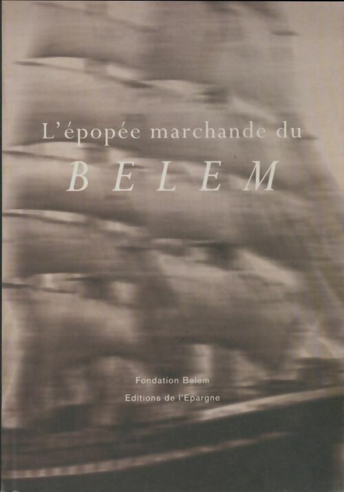 Livrenpoche : L'épopée marchande du Belem - Collectif - Livre