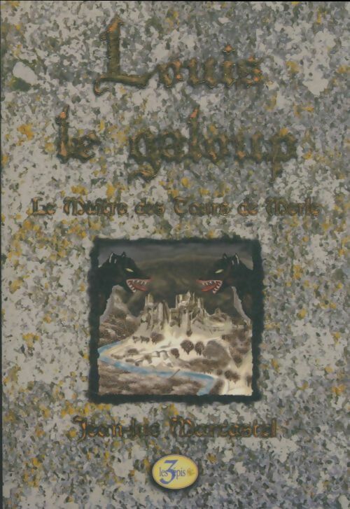 Livrenpoche : Louis le galoup Tome III : Le maître des Tours de Merle - Jean-Luc Marcastel - Livre