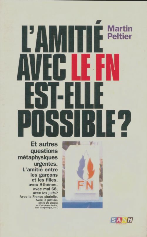 Livrenpoche : L'amitié avec le FN est-elle possible? - Martin Peltier - Livre