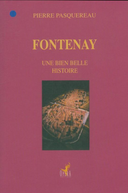 Livrenpoche : Fontenay. Une bien belle histoire. - Pierre Pasquereau - Livre