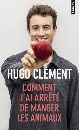 Livrenpoche : Comment j'ai arrêté de manger les animaux - Hugo Clément - Livre