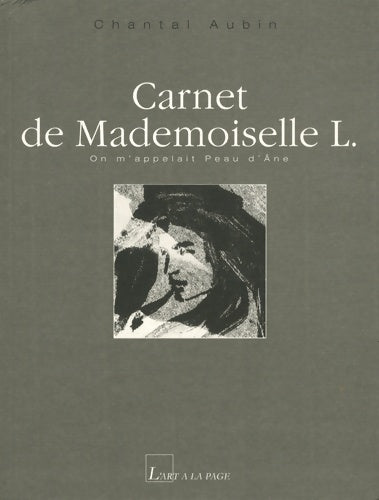Livrenpoche : Carnet de Mademoiselle L. : On m'appelait Peau d'Ane - Chantal Aubin - Livre