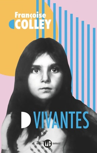 Livrenpoche : Vivantes - Françoise Colley - Livre