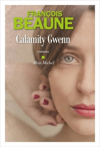 Livrenpoche : Calamity Gwenn - François Beaune - Livre