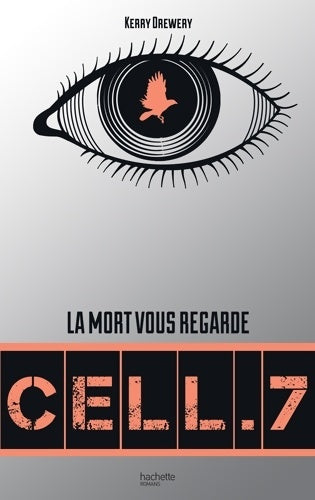 Livrenpoche : Cell. 7 Tome I - Cell. 7 - Kerry Drewery - Livre