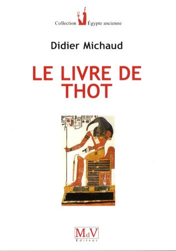 Livrenpoche : Le livre de thot - Didier Michaud - Livre