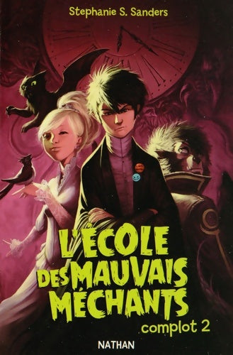Livrenpoche : L'école des mauvais méchants - Stéphanie S. Sanders - Livre