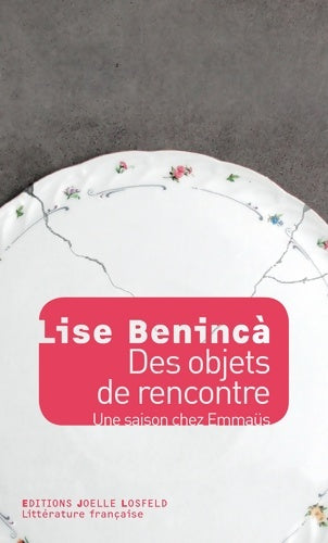 Livrenpoche : Des objets de rencontre : Une saison chez Emmaüs - Lise Benincà - Livre