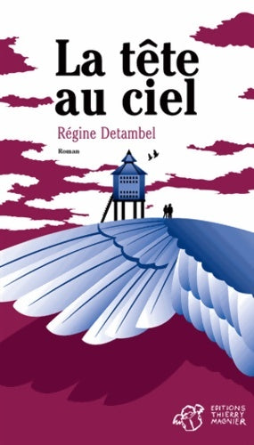 Livrenpoche : La tête au ciel - Régine Detambel - Livre