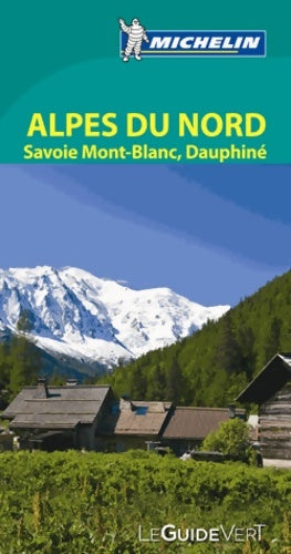 Livrenpoche : Le Guide Vert Alpes du Nord Savoie Mont-Blanc Dauphiné Michelin - Michelin - Livre