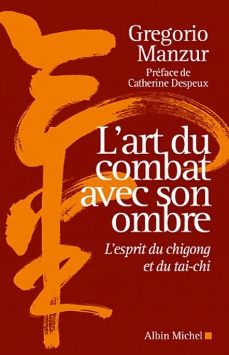 Livrenpoche : L'Art du combat avec son ombre : L'esprit du chigong et du tai-chi - Gregorio Manzur - Livre