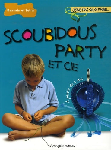 Livrenpoche : Scoubidous party et cie - Françoise Hamon - Livre