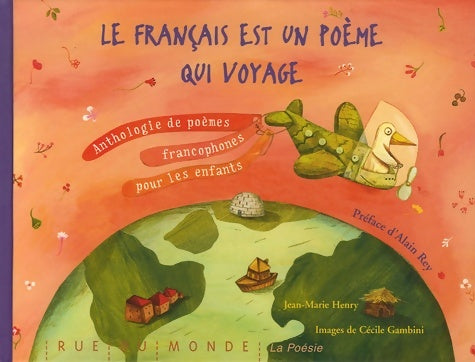 Livrenpoche : Le français est un poème qui voyage - Anthologie de poèmes francophones pour les enfants - Jean-Marie Henry - Livre