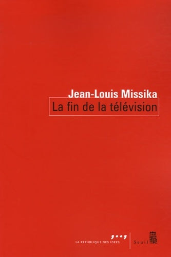 Livrenpoche : La Fin de la télévision - Jean-Louis Missika - Livre