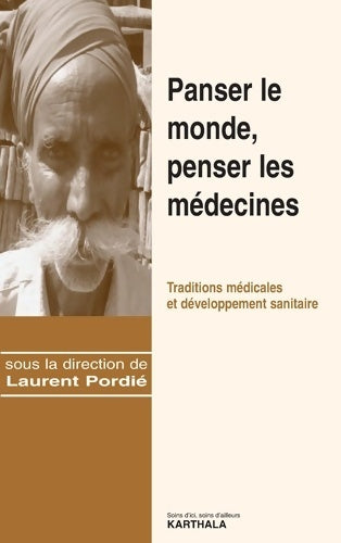 Livrenpoche : Panser le monde penser les médecines : Traditions médicales et développement sanitaire - Laurent Pordié - Livre