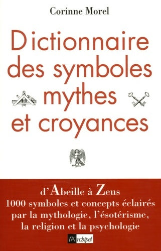 Livrenpoche : Dictionnaire des symboles mythes et croyances - Corinne Morel - Livre