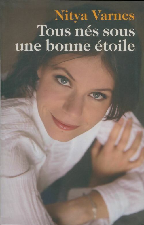Livrenpoche : Tous nés sous une bonne étoile - Nitya Varnes - Livre