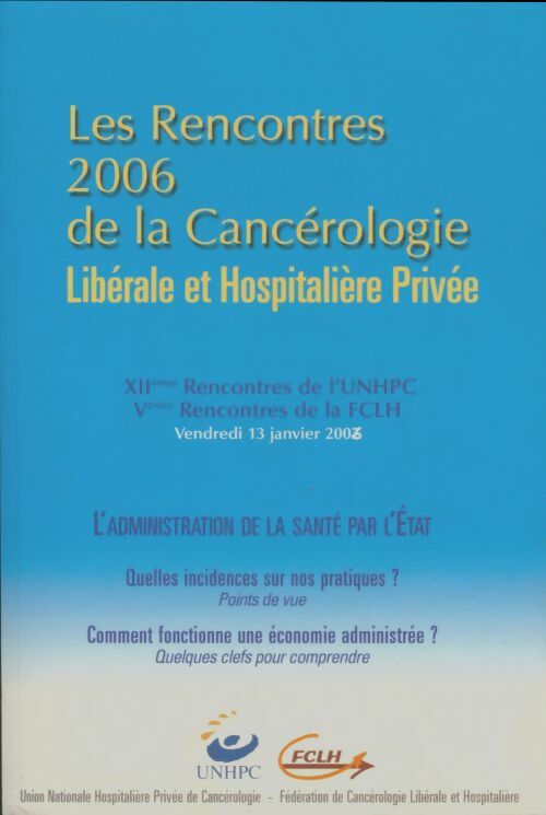 Livrenpoche : Les rencontres 2006 de la cancérologie - Collectif - Livre