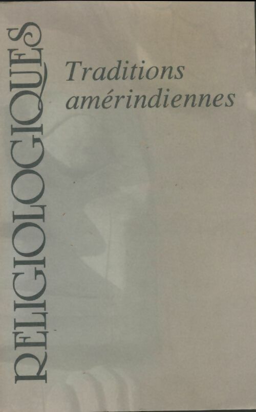 Livrenpoche : Religiologiques n°6 : Traditions amérindiennes - Collectif - Livre