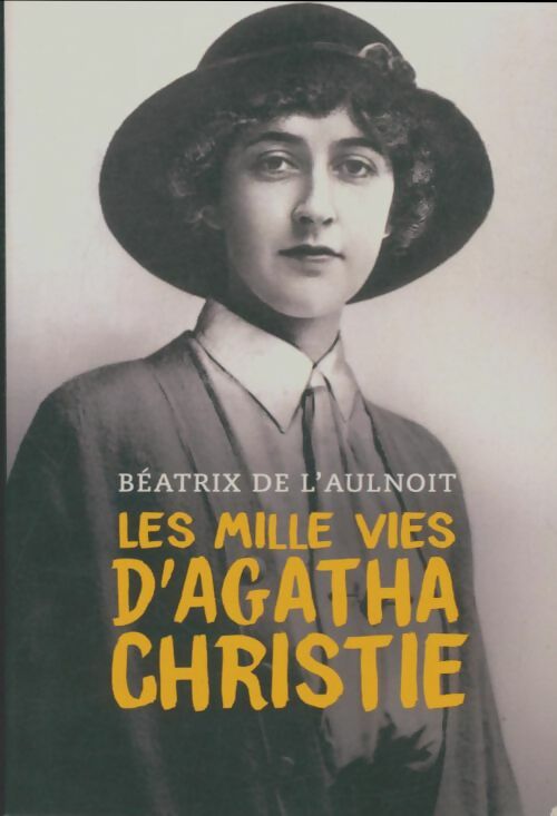 Livrenpoche : Les mille vies d'Agatha Christie - Béatrix De L'Aulnoit - Livre
