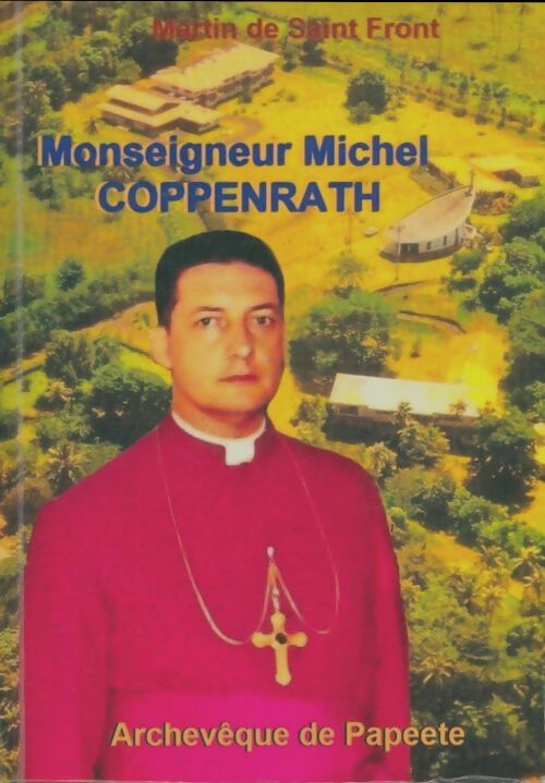 Livrenpoche : Monseigneur Michel Coppenrath - Martin De Saint Front - Livre
