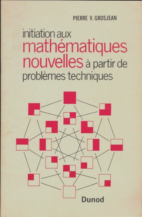 Livrenpoche : Initiation aux mathématiques nouvelles à partir de problèmes techniques - Pierre V Grosjean - Livre