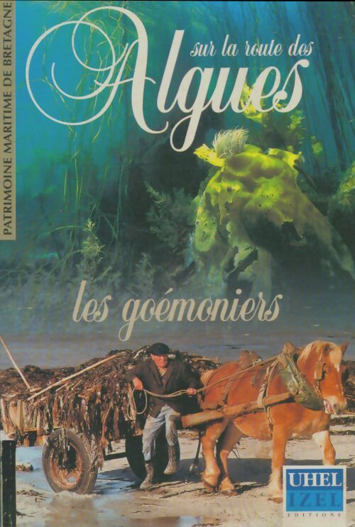Livrenpoche : Sur la route des algues : Les goémoniers - Collectif - Livre