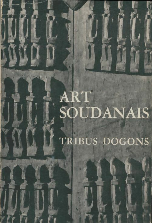 Livrenpoche : Art Soudanais : Tribus Dogons - Pierre Langlois - Livre